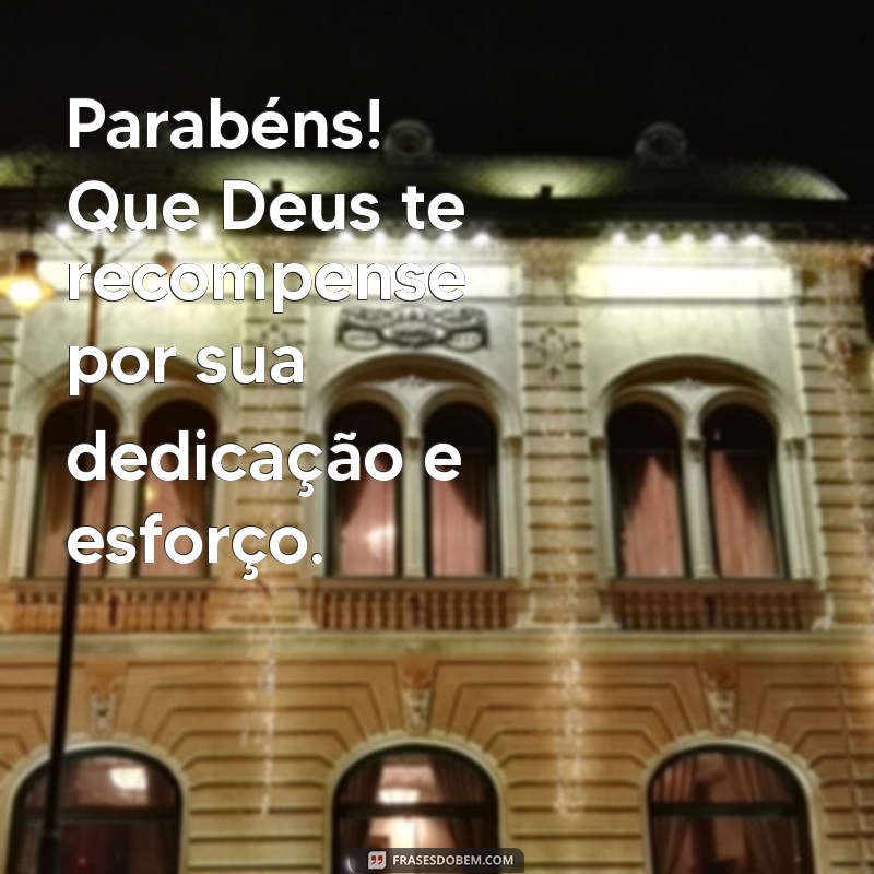 Parabéns que Deus Abençoe: Mensagens Inspiradoras para Celebrar Momentos Especiais 