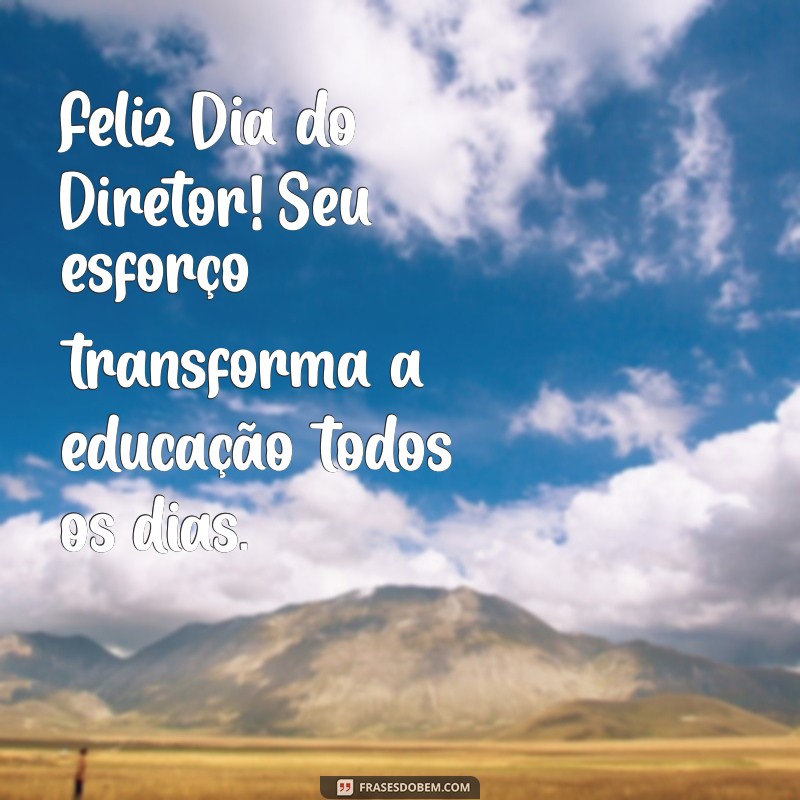 Celebrando o Dia do Diretor de Escola: Homenagens e Frases Inspiradoras 