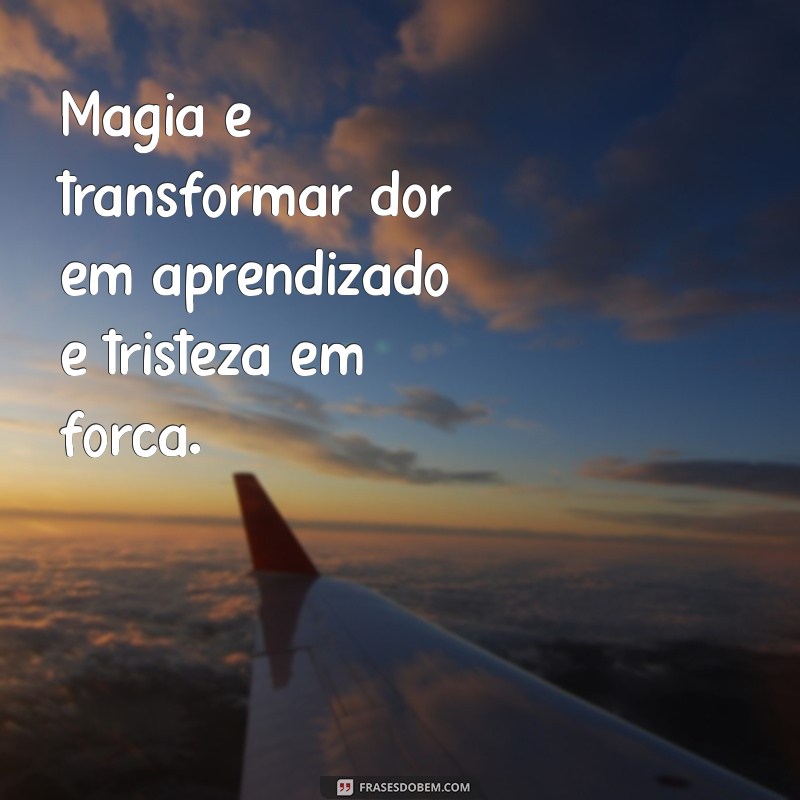 Descubra Frases Inspiradoras sobre Magia para Encantar sua Vida 