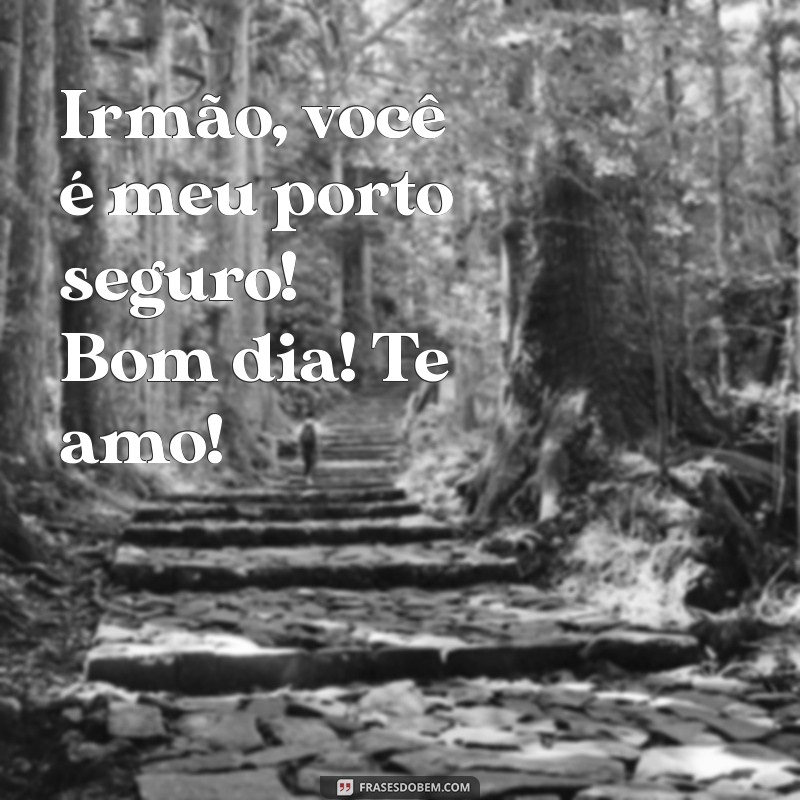 Mensagens de Bom Dia para Irmãos: Expresse Seu Amor com Frases Inspiradoras