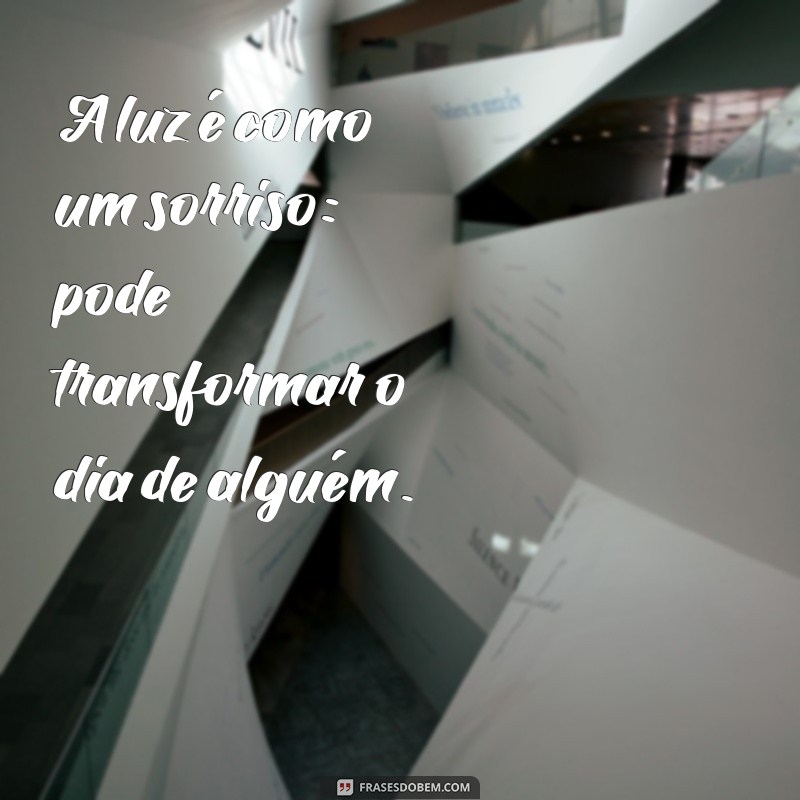 Frases Inspiradoras sobre a Luz: Ilumine Seu Dia com Palavras 