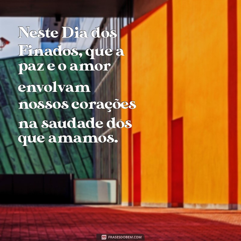 Frases Comemorativas para o Dia de Finados: Homenagens e Reflexões 