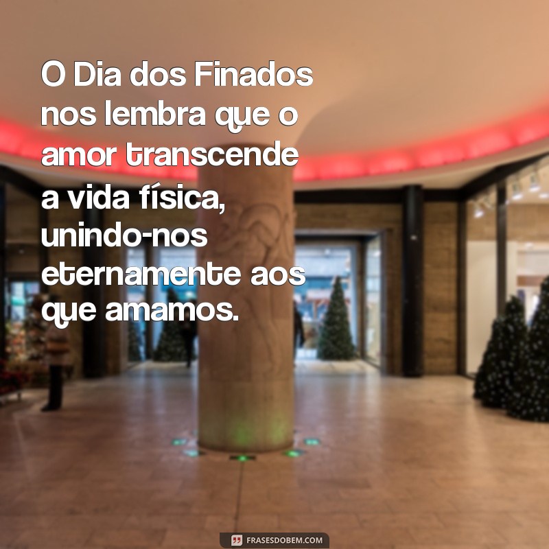 Frases Comemorativas para o Dia de Finados: Homenagens e Reflexões 