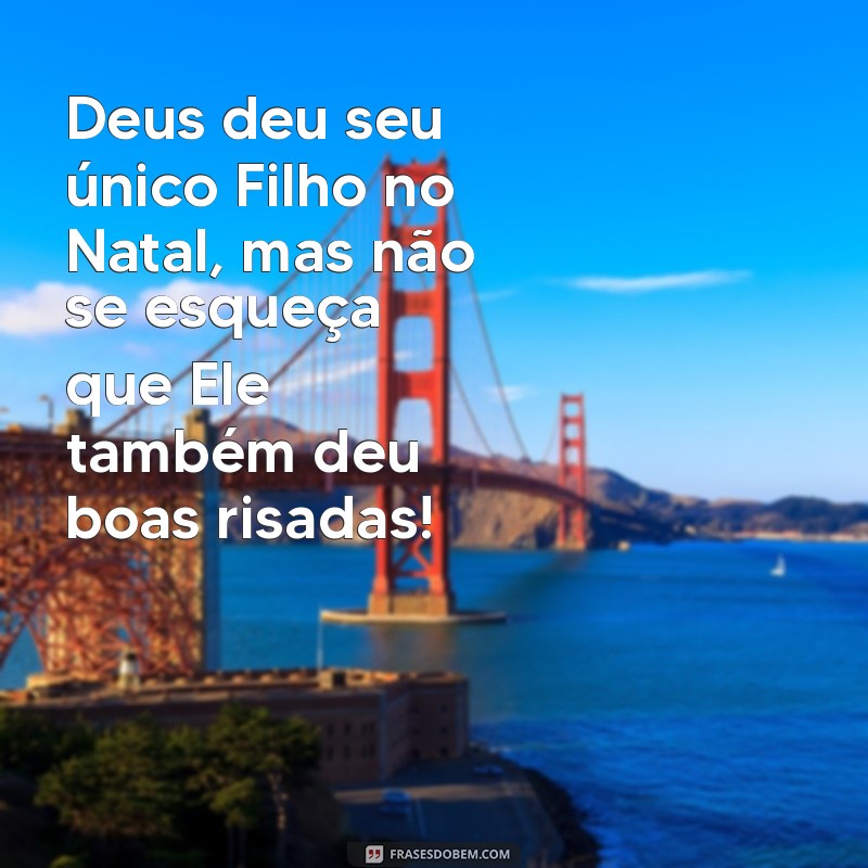 Mensagens Engraçadas para Desejar um Feliz Natal: Humor e Alegria nas Festas! 