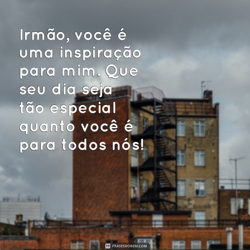 Mensagens Emocionantes de Aniversário para Irmão: Celebre com Amor e Alegria! 