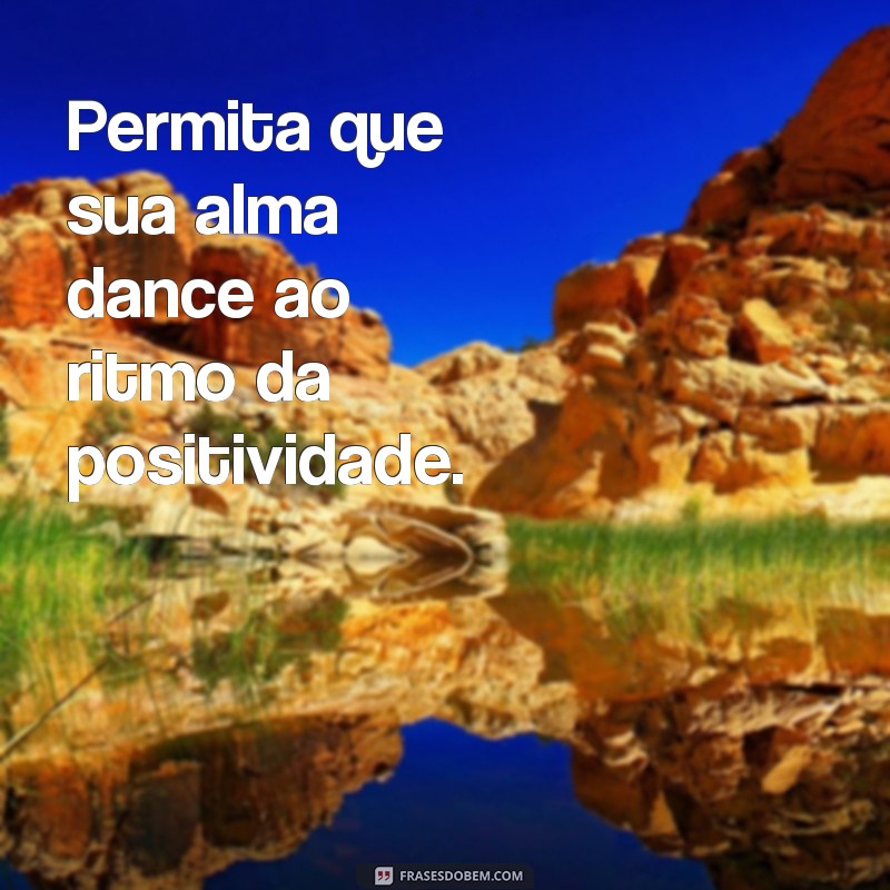 Frases Inspiradoras sobre Paz, Amor e Positividade para Transformar seu Dia 