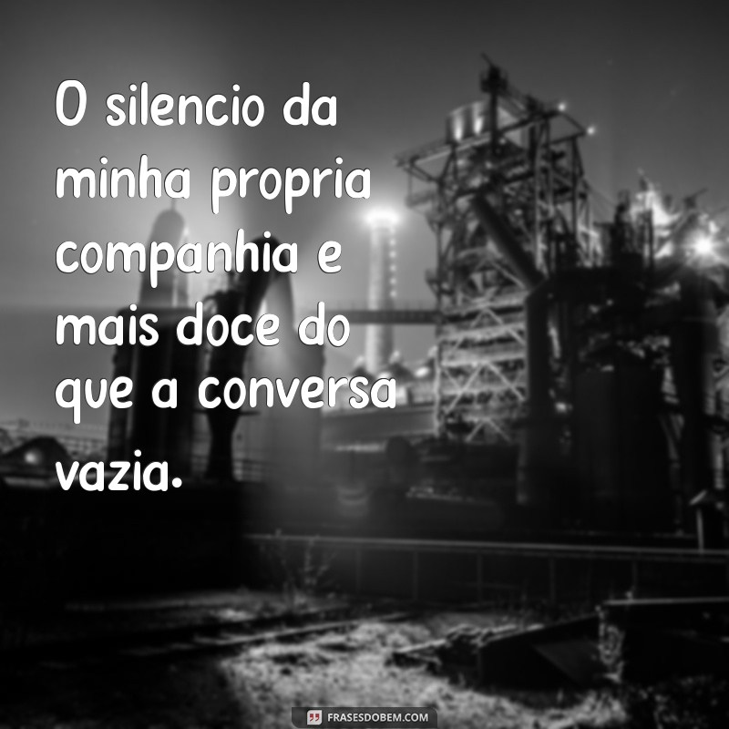 Frases Inspiradoras para Celebrar a Beleza de Ser Sozinha 