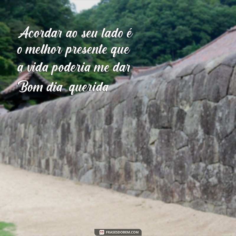 Frases Inspiradoras de Bom Dia para Encantar sua Esposa 