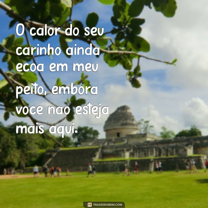 Como Lidar com a Saudade do Seu Carinho: Dicas e Reflexões 