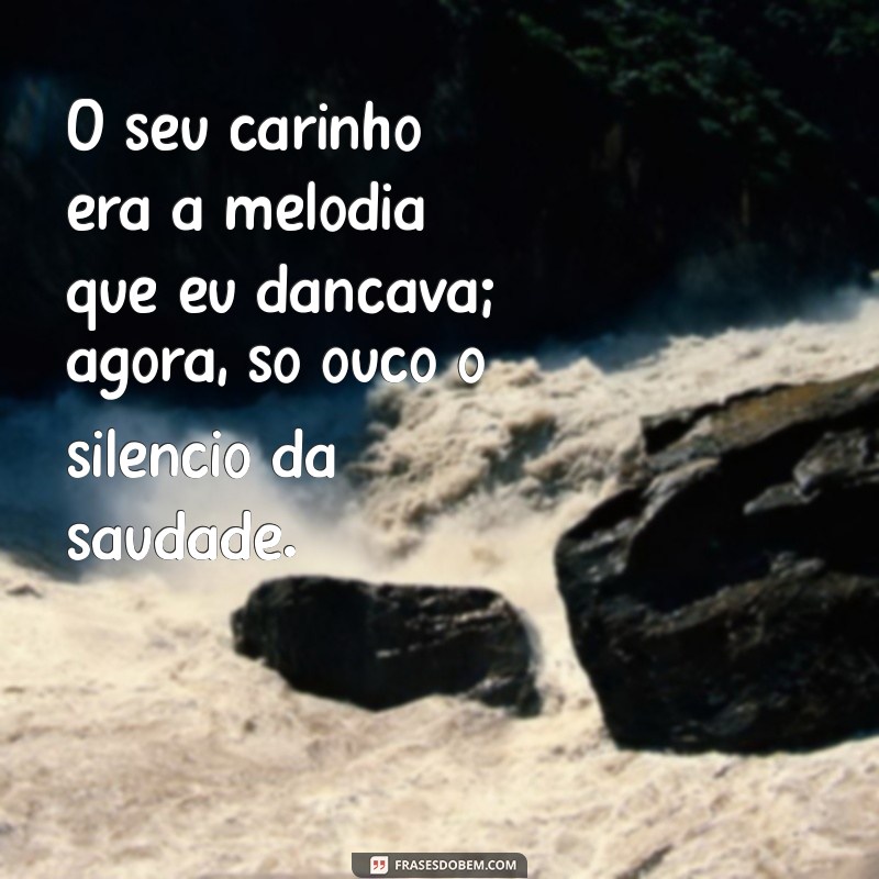 Como Lidar com a Saudade do Seu Carinho: Dicas e Reflexões 