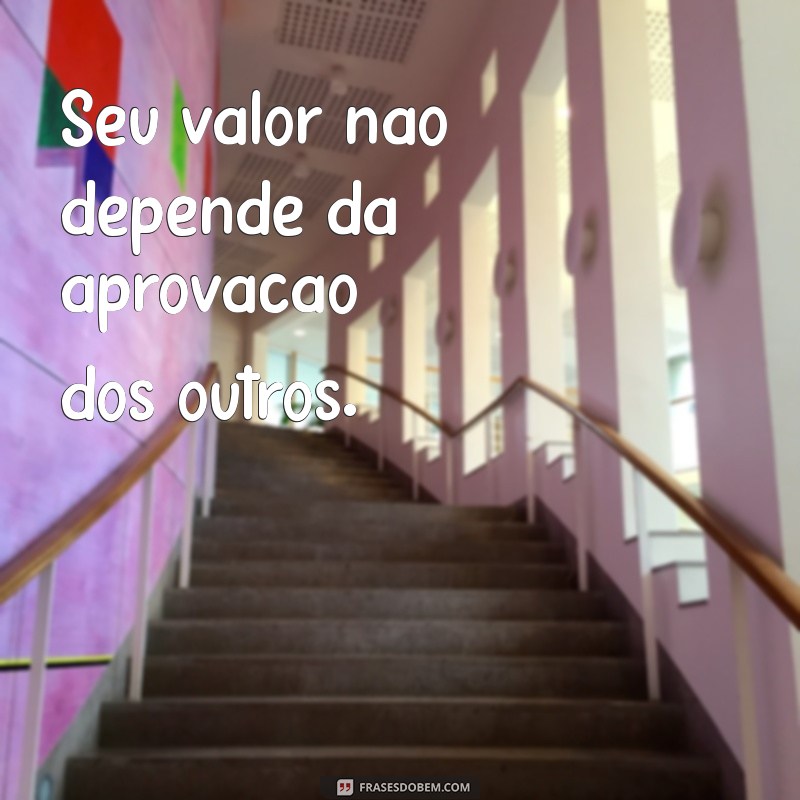 Frases Inspiradoras para Cultivar o Amor Próprio e a Autoestima 