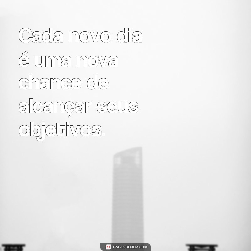 Frases Motivacionais para Alcançar Seus Objetivos: Inspire-se e Transforme Sua Vida 