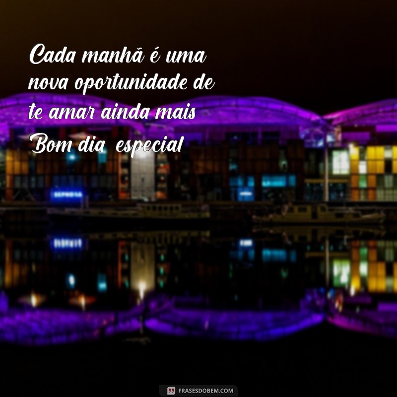 Frases Encantadoras de Bom Dia para Surpreender sua Pessoa Especial 