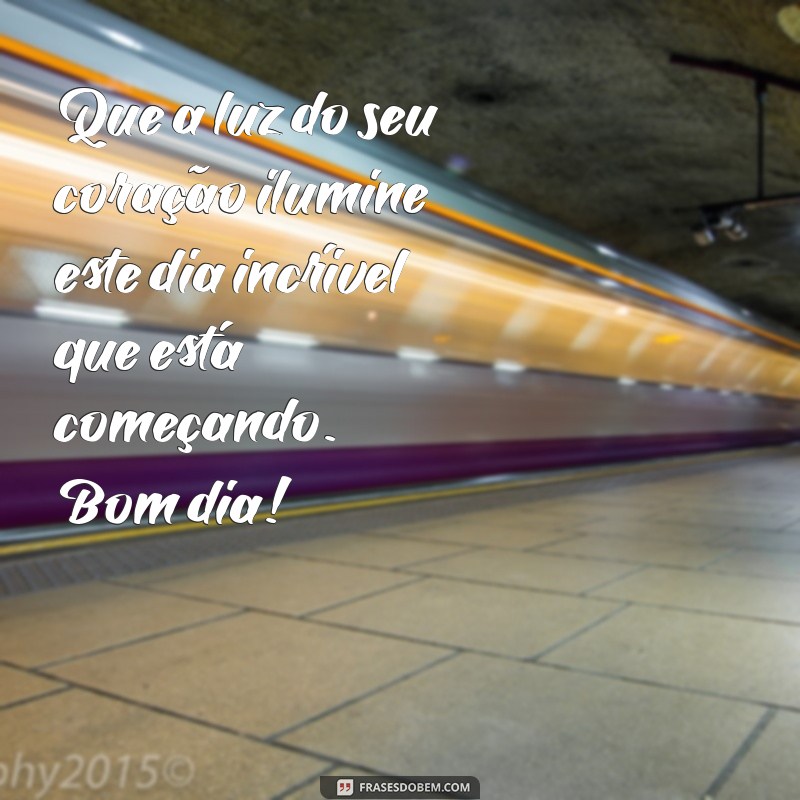 Frases Encantadoras de Bom Dia para Surpreender sua Pessoa Especial 