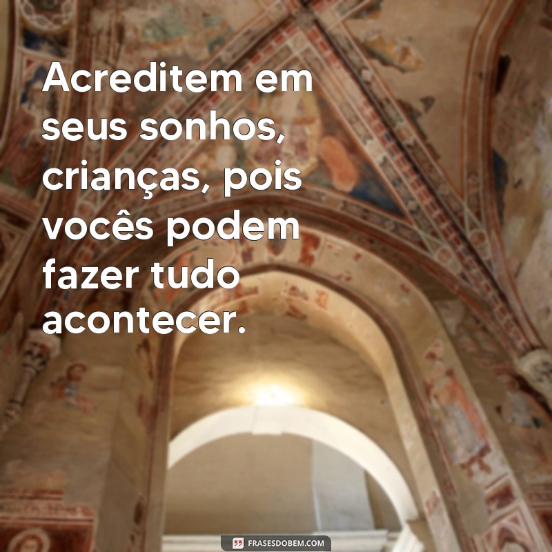 Descubra as melhores frases para celebrar o Dia das Crianças! 