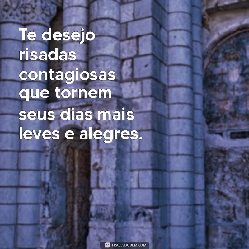 Frases Inspiradoras: Te Desejo Amor, Sucesso e Felicidade 