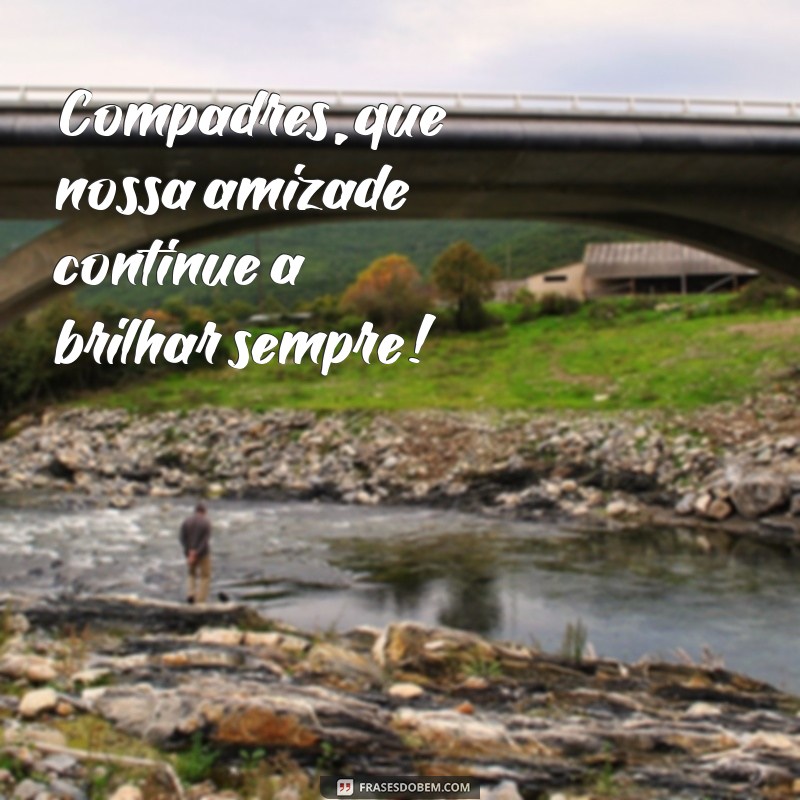 Frases Criativas e Engraçadas para Compadres e Comadres: Celebre a Amizade! 