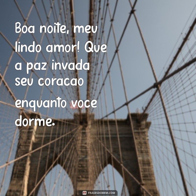 Boa Noite Meu Lindo Amor: Frases Românticas para Encantar Antes de Dormir 