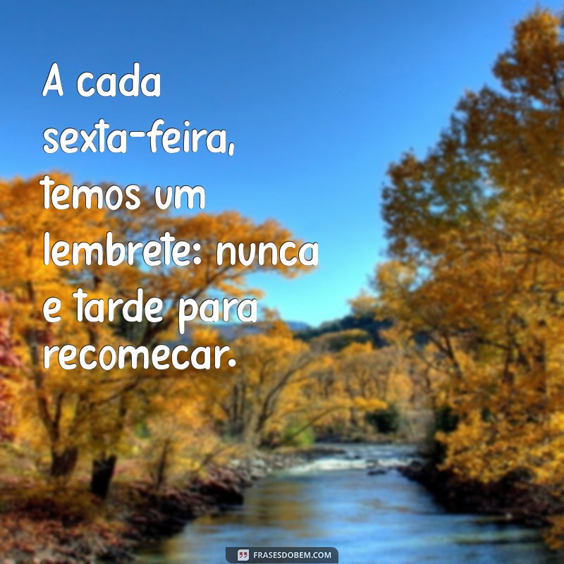 Frases Motivacionais para Aumentar sua Energia na Sexta-Feira 