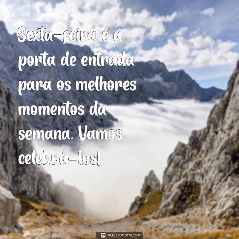 Frases Motivacionais para Aumentar sua Energia na Sexta-Feira 