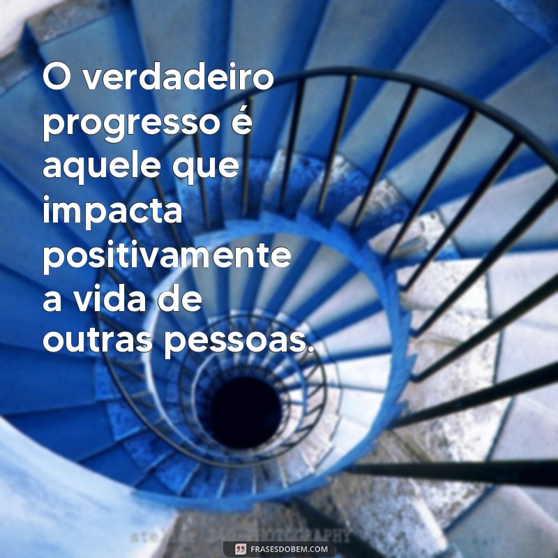 Frases Inspiradoras sobre Progresso: Impulsione sua Motivação e Crescimento Pessoal 