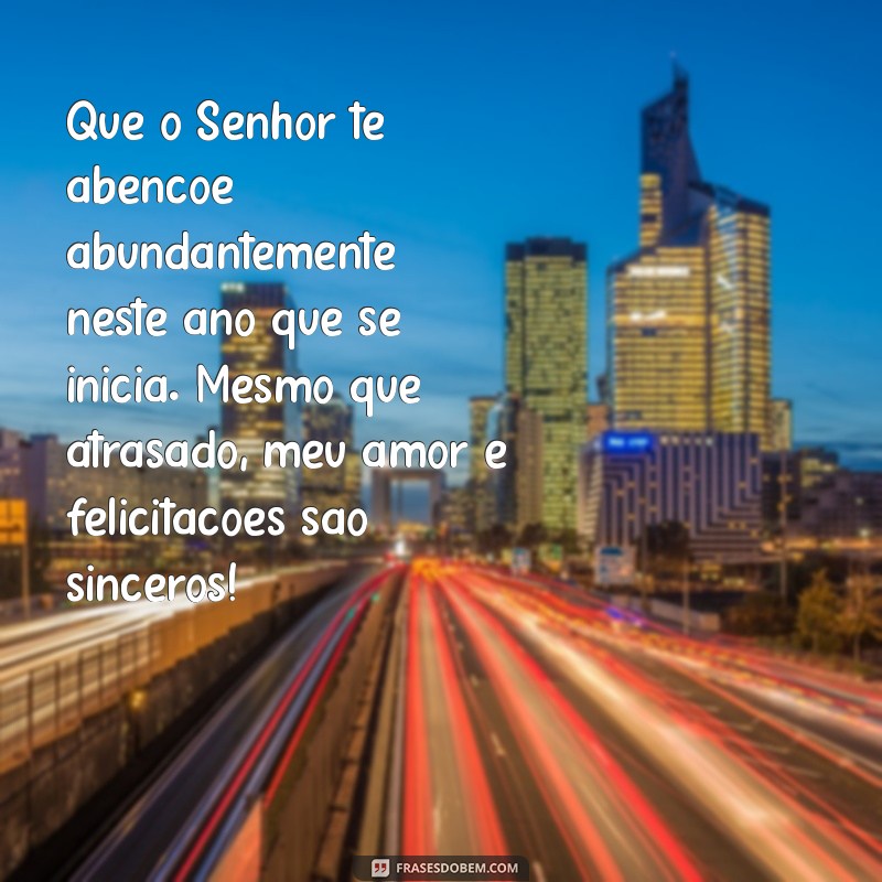 Mensagens Evangélicas de Aniversário Atrasadas: Como Celebrar com Fé e Amor 