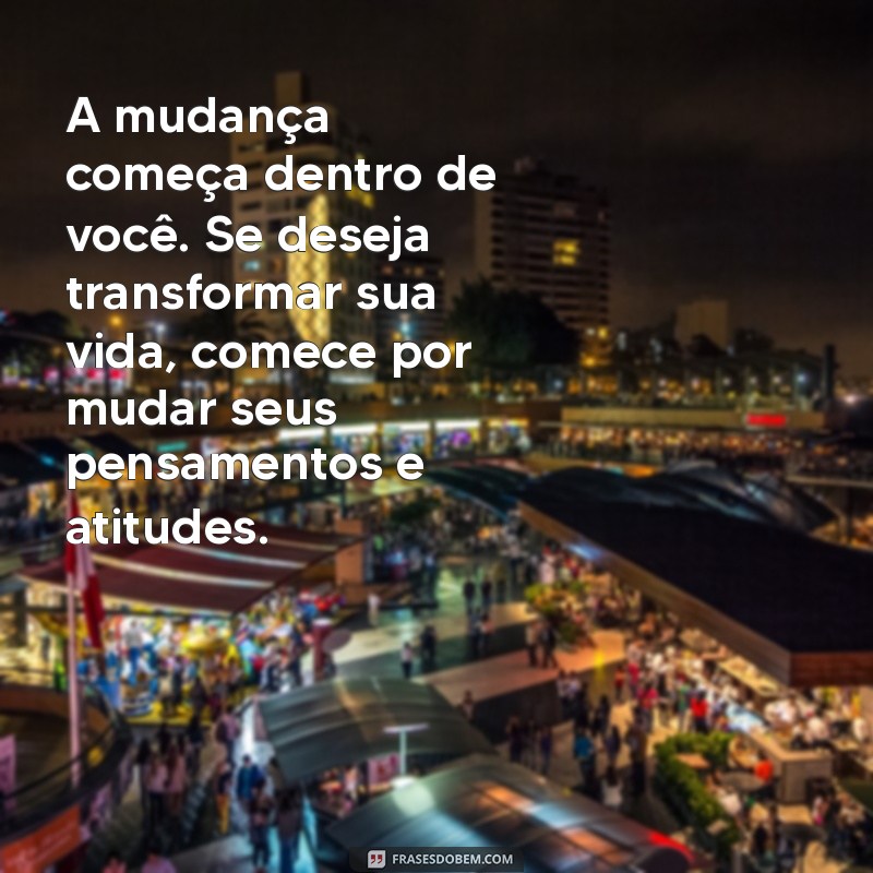 Como Transformar Sua Vida com Frases Motivacionais Inspiradoras 