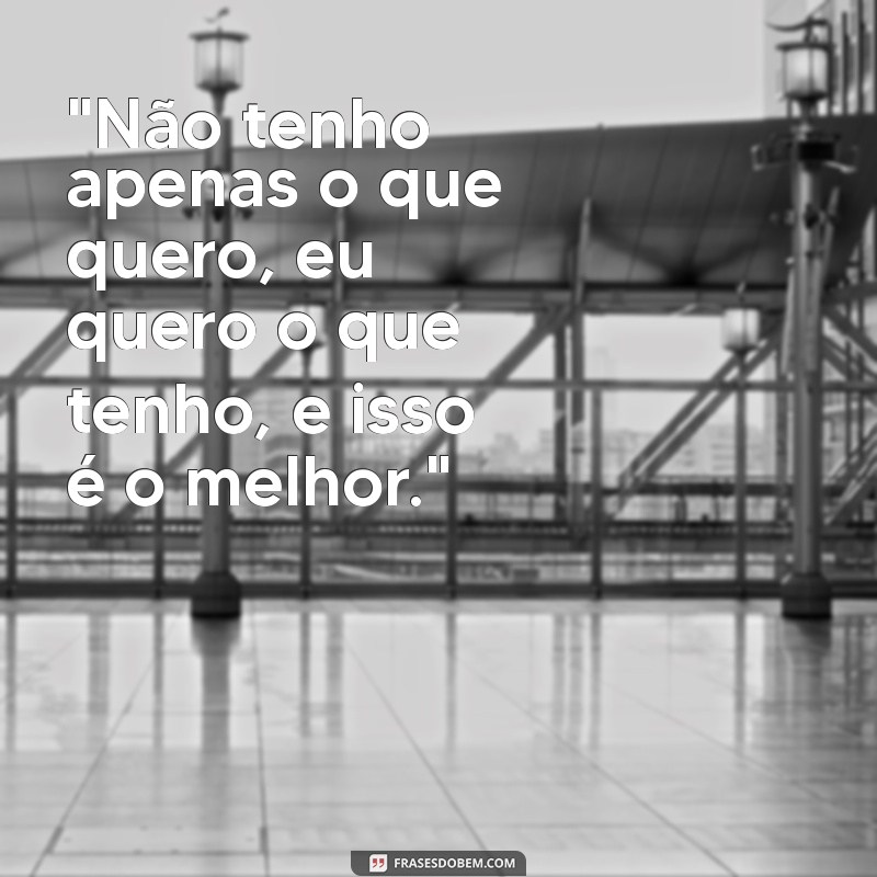 frases ostentação 