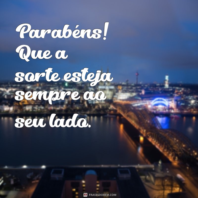 Parabéns: Mensagens e Frases Inspiradoras para Celebrar Momentos Especiais 