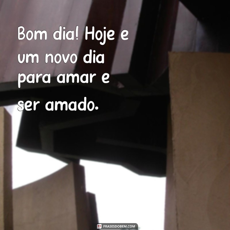 Frases de Bom Dia com Amor: Inspire Seu Dia com Carinho e Positividade 