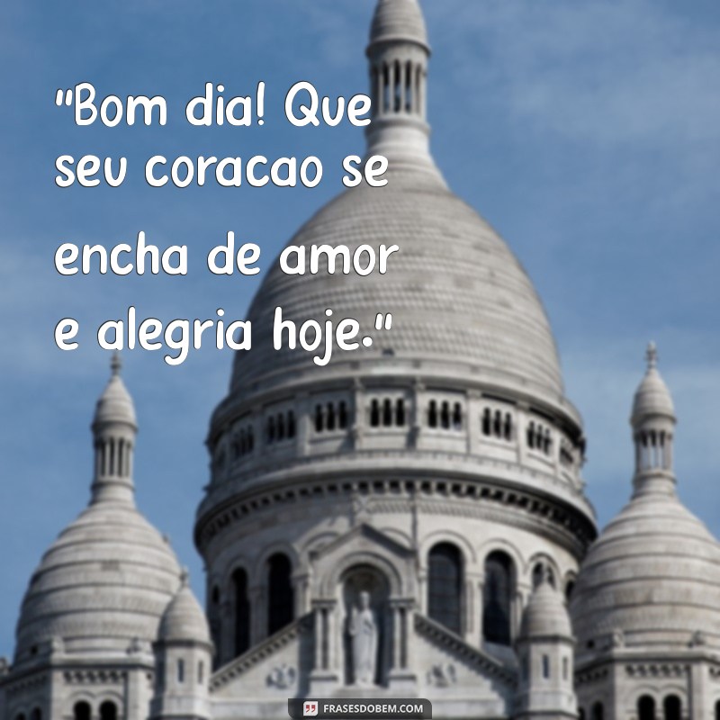 frases bom dia com amor 