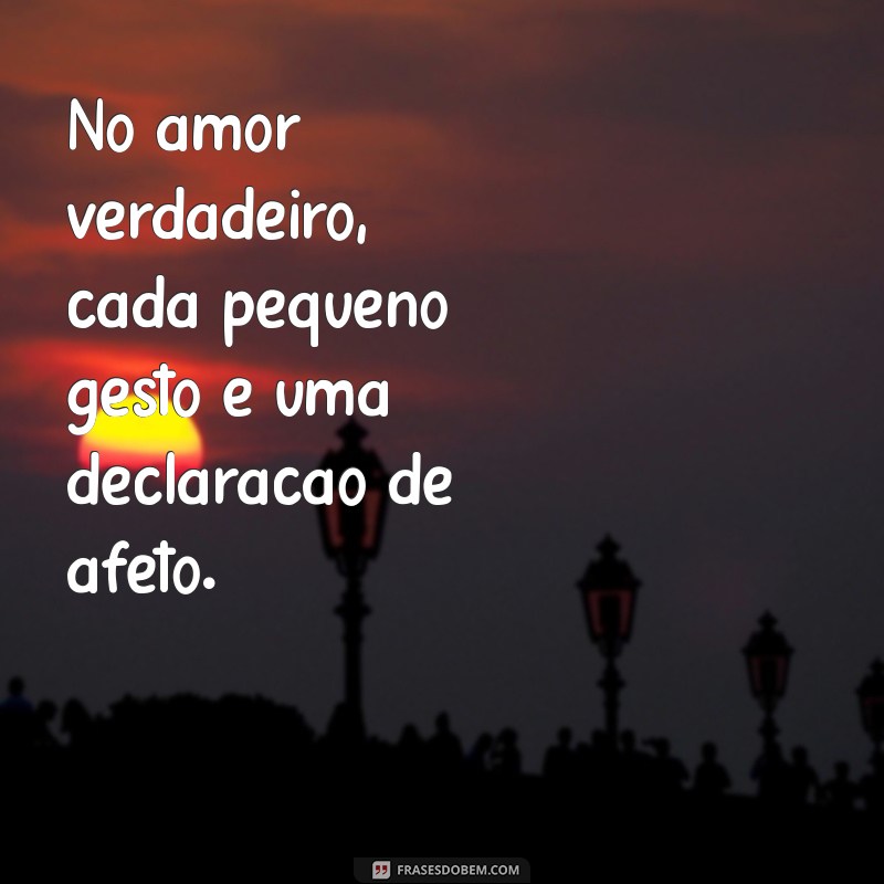 Descubra as Melhores Frases sobre o Amor Verdadeiro para Inspirar seu Coração 