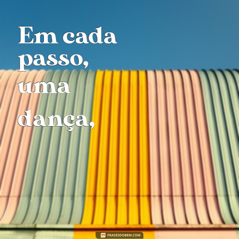 poesia 15 anos Em cada passo, uma dança,