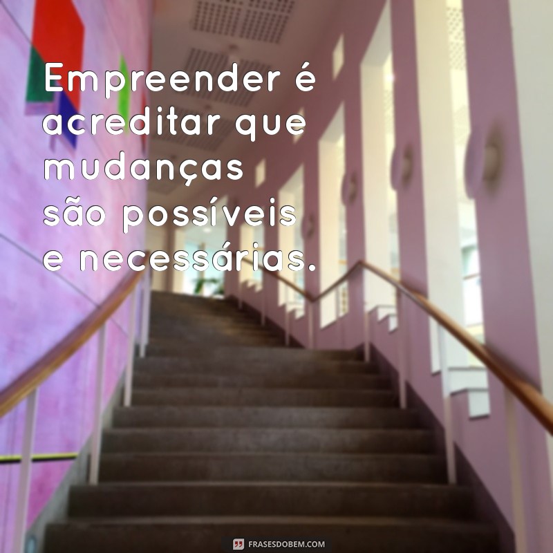 Frases Inspiradoras para Mulheres Empreendedoras: Motive-se e Transforme Seu Negócio 