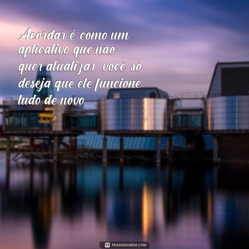 28 Frases Engraçadas para Ajudar Você a Dormir com Sorriso 