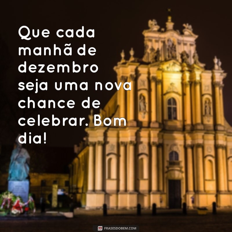 Mensagens de Natal: Comece Seu Dia com Boas Vibrações 