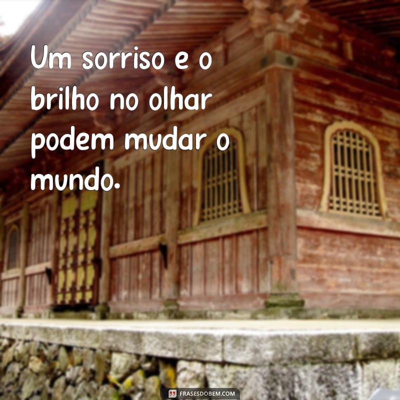 Frases Inspiradoras para Capturar o Brilho no Olhar 