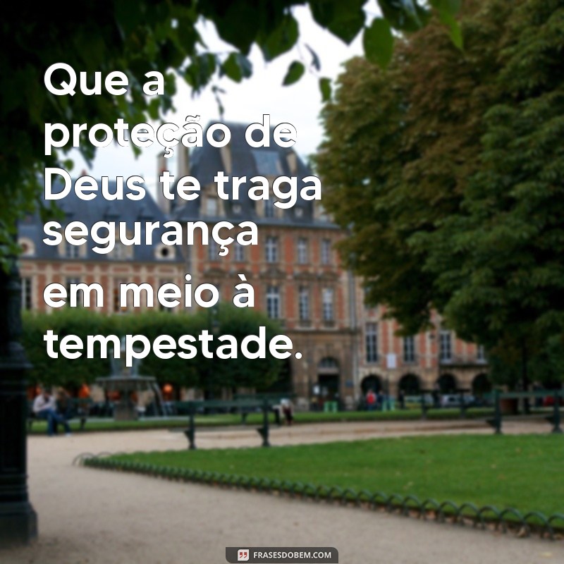 Que Deus Te Proteja: Frases Inspiradoras para Atraír Proteção Divina 