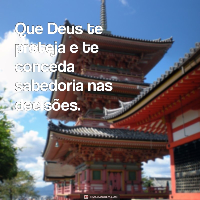 Que Deus Te Proteja: Frases Inspiradoras para Atraír Proteção Divina 