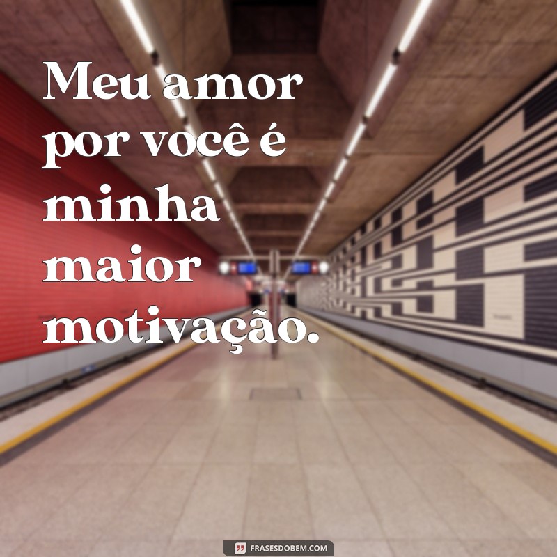 Encante sua namorada com estas inspiradoras frases de motivação 