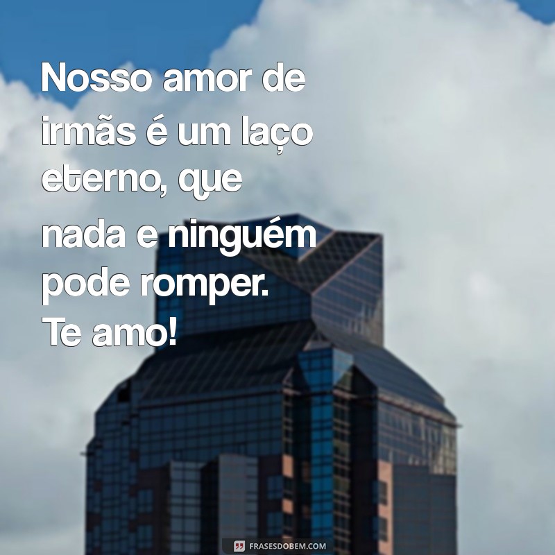 Mensagens de Amor para Irmã: Toques de Afeto e Inspiração 