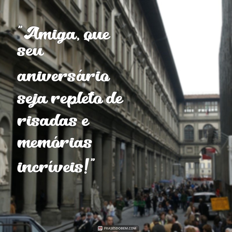 frases amiga aniversario 