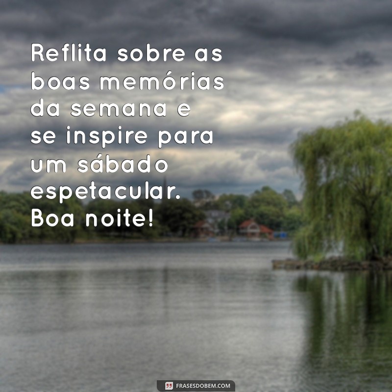 Mensagens Inspiradoras de Boa Noite e Feliz Sábado para Compartilhar 