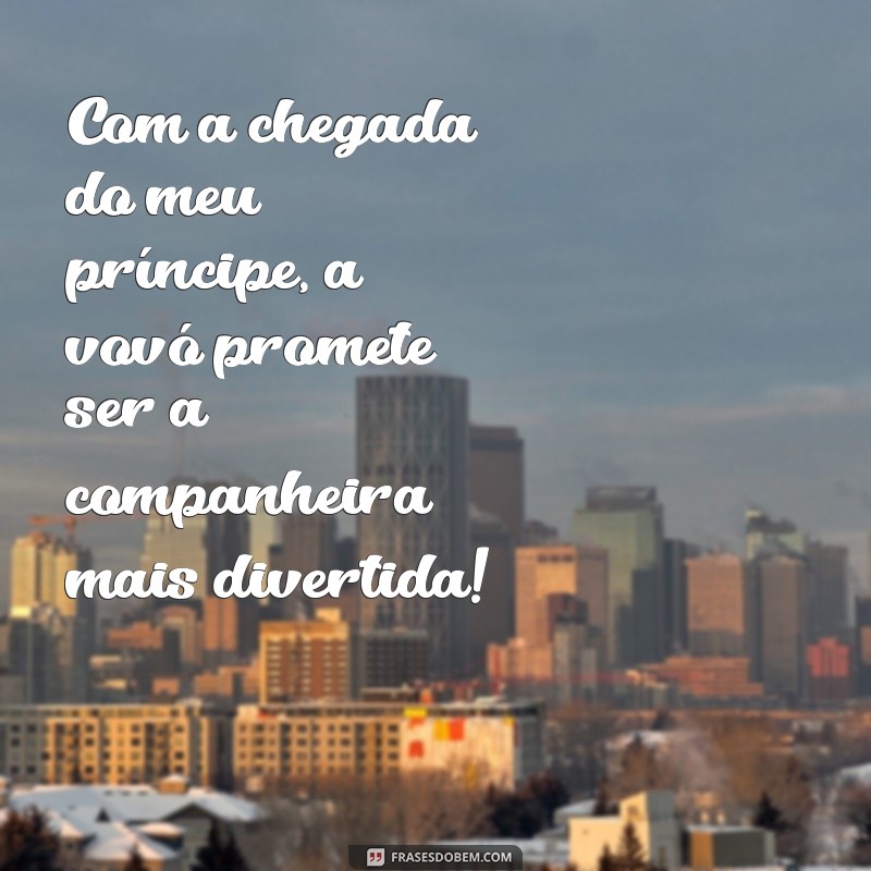 Mensagem Emocionante para Celebrar a Chegada do Meu Príncipe: Vou Ser Vovó! 