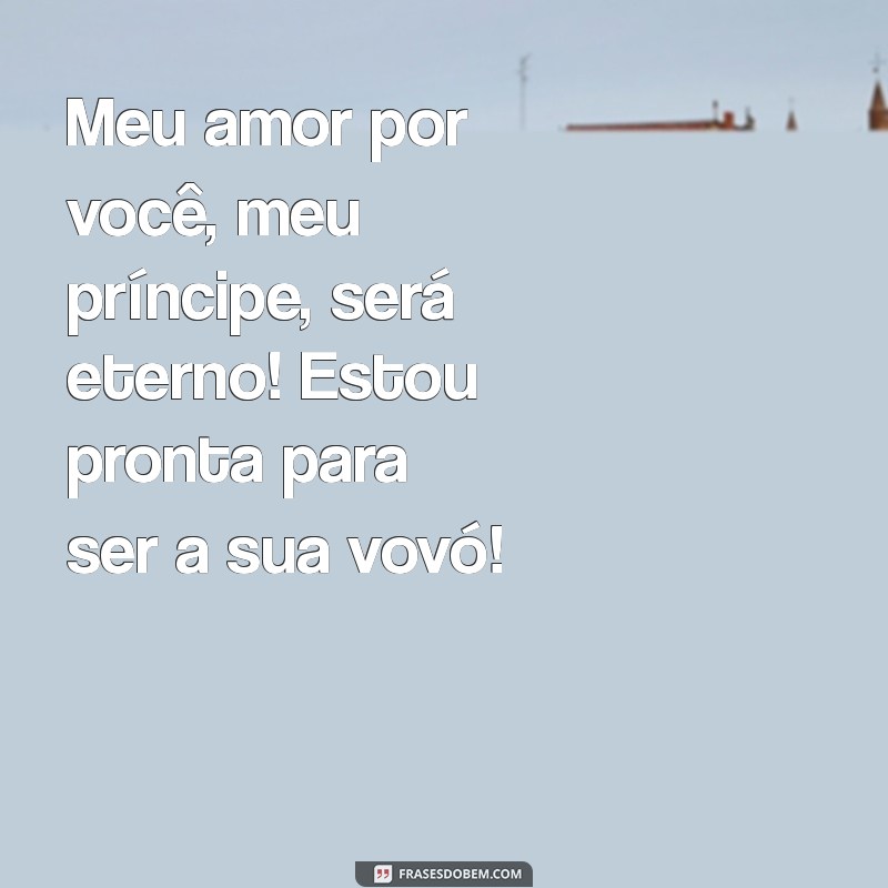 Mensagem Emocionante para Celebrar a Chegada do Meu Príncipe: Vou Ser Vovó! 