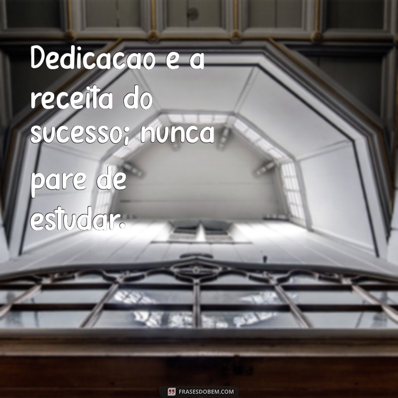 10 Mensagens Inspiradoras para Motivar Seus Estudos e Aumentar Seu Desempenho 