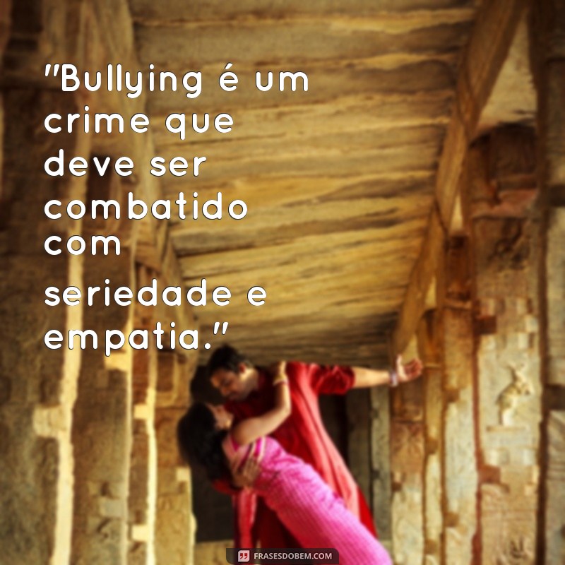 frases texto sobre bullings pequeno 