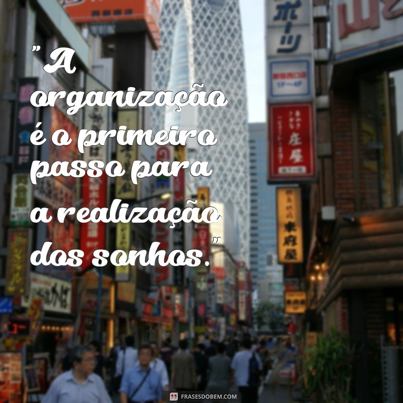 frases organização 