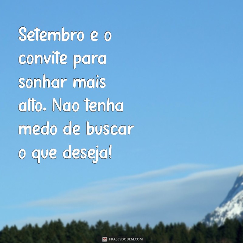 Mensagem Inspiradora para Receber Setembro com Positividade 