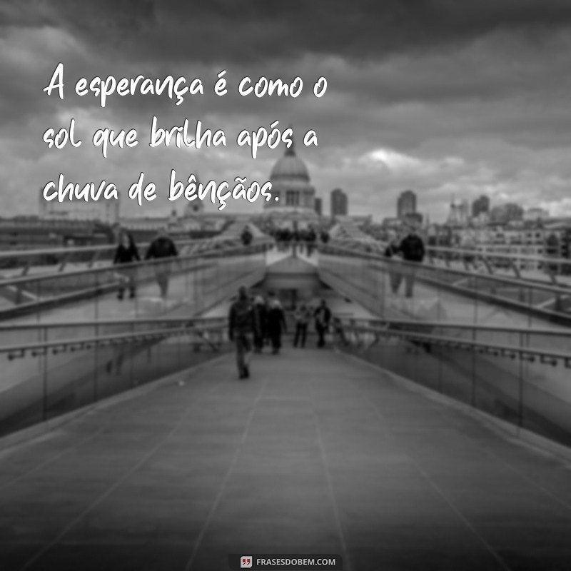 Frases Inspiradoras sobre Chuva de Bençãos: Reflexões para Atraír Positividade 